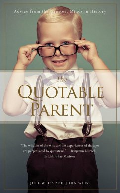 The Quotable Parent - Weiss, Joel; Weiss, John