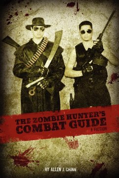 The Zombie Hunter's Combat Guide - Chinn, Allen