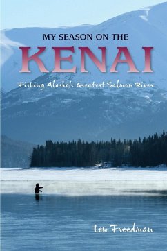 My Season on the Kenai - Freedman, Lew