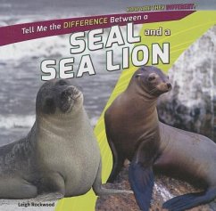Tell Me the Difference Between a Seal and a Sea Lion - Rockwood, Leigh