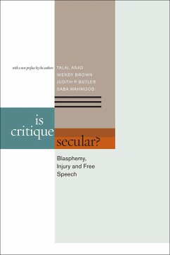 Is Critique Secular? - Asad, Talal; Brown, Wendy; Butler, Judith; Mahmood, Saba