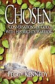 Chosen: Conversations of God with His Mighty Warrior