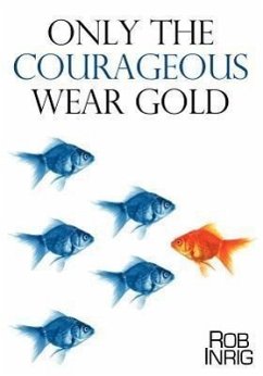 Only the Courageous Wear Gold - Inrig, Rob