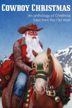 COWBOY CHRISTMAS, An anthology of Christmas Tales from the Old West - Kennison, Jim; Fisher, Dave P.; Gunn, Johnny