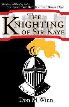 The Knighting of Sir Kaye - Winn, Don M.