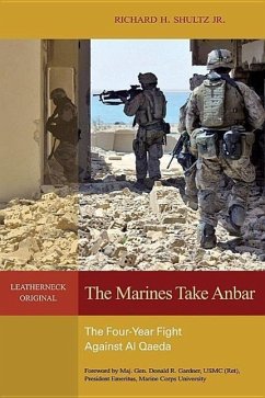 The Marines Take Anbar - Jr., Richard H. Schultz