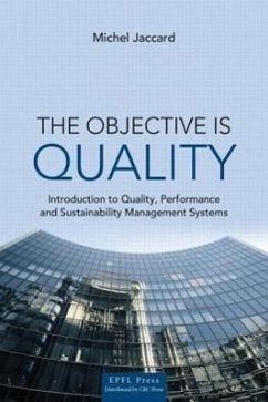 The Objective Is Quality: An Introduction to Quality, Performance and Sustainability Management Systems - Jaccard, Michel