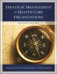 The Strategic Management of Health Care Organizations - Ginter, Peter M.