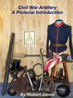 Civil War Artillery - A Pictorial Introduction - Jones, Robert