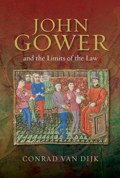 John Gower and the Limits of the Law - Dijk, Conrad van