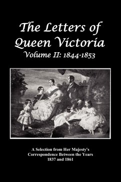 The Letters of Queen Victoria - Queen of Great Britain, Victoria