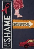 Shame - Confessions of an Aid Worker in Africa