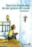 Ejercicios espirituales de San Ignacio de Loyola : itinerario 5