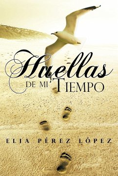 Huellas de Mi Tiempo - L. Pez, Elia P.; Lopez, Elia Perez