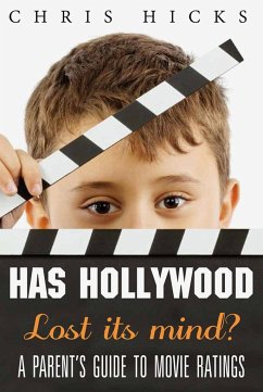 Has Hollywood Lost Its Mind? - Hicks, Chris