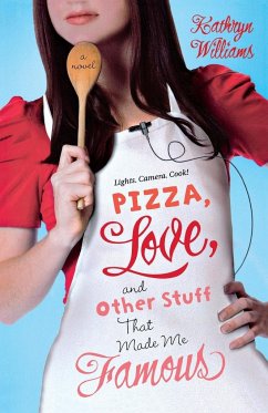 Pizza, Love, and Other Stuff That Made Me Famous - Williams, Kathryn