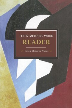 The Ellen Meiksins Wood Reader - Wood, Ellen Meiksins