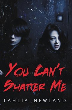 You Can't Shatter Me - Newland, Tahlia
