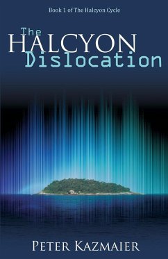 The Halcyon Dislocation - Kazmaier, Peter