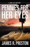 Pennies for Her Eyes Pennies for Her Eyes