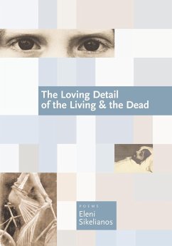 The Loving Detail of the Living & the Dead - Sikelianos, Eleni