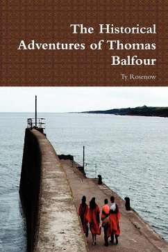 The Historical Adventures of Thomas Balfour - Rosenow, Ty