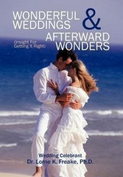 Wonderful Weddings & Afterward Wonders - Freake Ph. D., Lorne K.