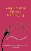 Being Fruitful Without Multiplying