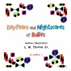Dayfears and Nightscares of Bullies - Thomas Jr., C. W.