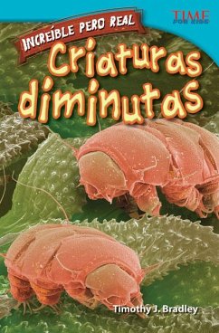 Increíble Pero Real: Criaturas Diminutas - Bradley, Timothy J