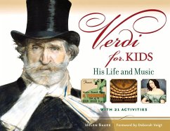 Verdi for Kids: His Life and Music with 21 Activities Volume 48 - Bauer, Helen
