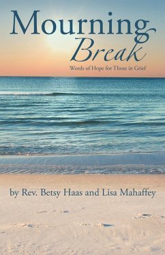 Mourning Break - Haas, Rev Betsy; Mahaffey, Lisa