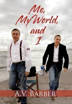 Me, My World, and I - Barber, A. V.