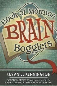 Book of Mormon Brain Bogglers - Kennington, Kevan J