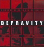 Depravity: A Narrative of 16 Serial Killers