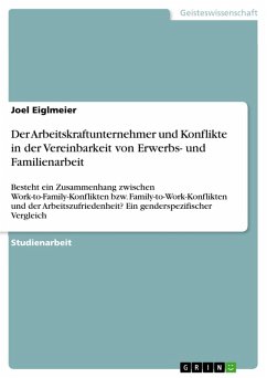 Der Arbeitskraftunternehmer und Konflikte in der Vereinbarkeit von Erwerbs- und Familienarbeit (eBook, ePUB) - Eiglmeier, Joel