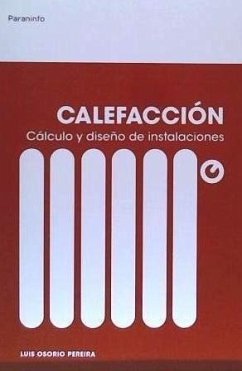 Calefacción : cálculo y diseño de instalaciones - Osorio Pereira, Luis