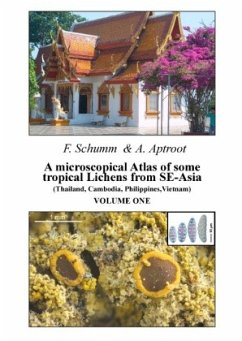 A microscopical Atlas of some tropical Lichens from SE-Asia (Thailand, Cambodia, Philippines, Vietnam) - Volume 1