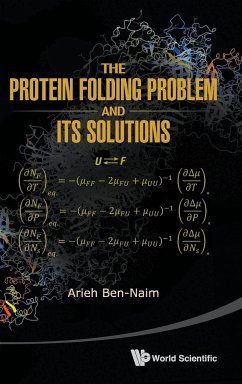 The Protein Folding Problem and Its Solutions - Ben-Naim, Arieh