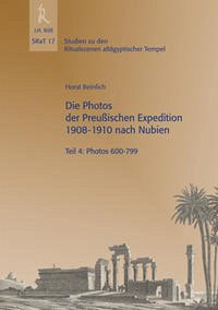 Die Photos der Preußischen Expedition 1908-1910 nach Nubien, Teil 4: Photos 600-799