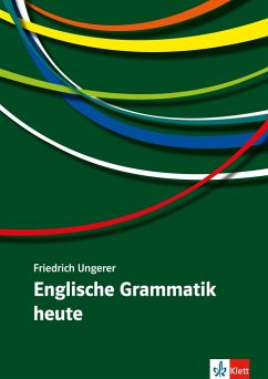Englische Grammatik heute - Ungerer, Friedrich