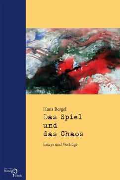 Das Spiel und das Chaos - Bergel, Hans