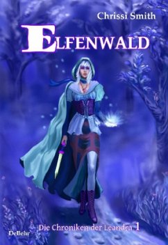 Elfenwald / Die Chroniken der Leandra Bd.1 - Smith, Chrissi