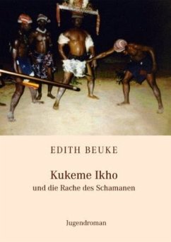 Kukeme Ikho - und die Rache des Schamanen - Beuke, Edith