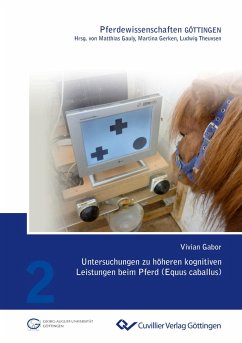 Untersuchungen zu höheren kognitiven Leistungen beim Pferd (Equus caballus) - Gabor, Vivian