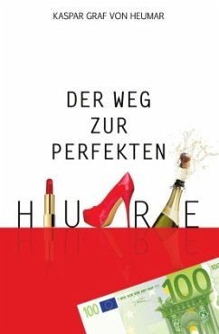 Der Weg zur perfekten Hure - Heumar, Kaspar Graf von