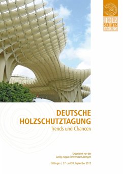 Deutsche Holzschutztagung. Trends und Chancen - Bollmus, Susanne