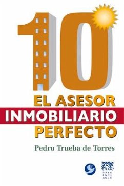 10: El Asesor Inmobiliario Perfecto - Trueba De Torres, Pedro