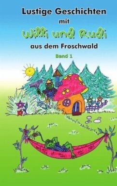 Lustige Geschichten mit Willi und Rudi aus dem Froschwald - Lünen, Rebecca von