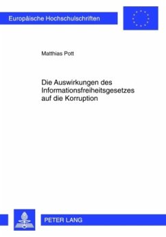 Die Auswirkungen des Informationsfreiheitsgesetzes auf die Korruption - Pott, Matthias